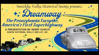 SVHS Lecture Series No. 6:  "Dreamway: The Pennsylvania Turnpike, America's First Superhighway."