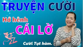 Hớ Hênh Cái LỜ. Truyện cười tiếu lâm CƯỜI THẢ GA bạn nghe hết buồn, Bé Hưng TVina