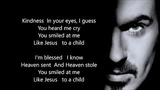 George Michael - Jesus To A Child - Scroll Lyrics  "22"
