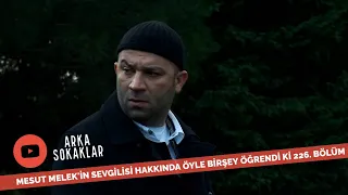 Mesut Melek'in Sevgilisi Hakkında Öyle Bir Şey Öğrendi Ki 226. Bölüm