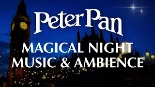 Peter Pan | Disney Music & Ambience - Magical Night Ambience with Instrumental Film Music