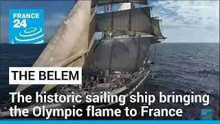 The adventures of the Belem, the historic French sailing ship bringing the Olympic flame to France