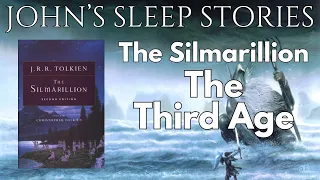 Sleep Story FINALE- The Silmarillion - THE RINGS OF POWER AND THE THIRD AGE - John's Sleep Stories