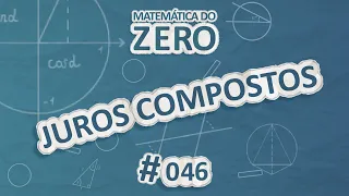 Matemática do Zero | Juros compostos - Brasil Escola