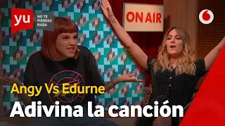 Adivina la canción | Edurne vs. Angy #yuEdurne