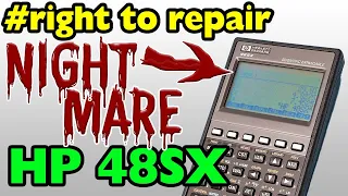 Right to Repair Nightmare - HP 48SX