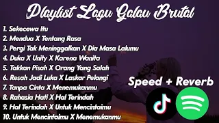 playlist lagu galau brutal terbaru 2024 🥀 Speed up + Reverb Viral Tiktok