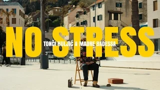 NO STRESS - TONCI & MADRE BADESSA (OFFICIAL VIDEO 2017) HD