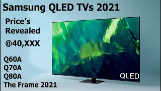 Samsung QLED TVs 2021 Prices Revealed Q60A Q70A Q80A The Frame | Specs & Price | #Q60A #Q70A #Q80A
