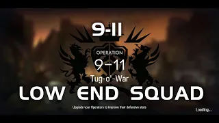 9-11 | Main Theme Campaign | Ultra Low End Squad |【Arknights】