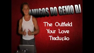 The Outfield   Your Love  Tradução   Amigos do Gênio