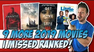 Nine More 2019 Movies I Missed Ranked! (w/ Ma, The Fanatic, & Peanut Butter Falcon))