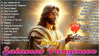 Tagalog Christian Salamat Panginoon , Moring Worship 2024 🙏 Best Praise And Worship Songs 💕