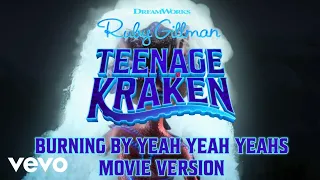 Burning (Movie Version) - Yeah Yeah Yeahs with Lyrics from Ruby Gillman, Teenage Kraken