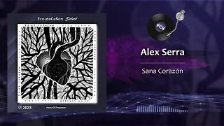 Alex Serra - Sana Corazón |[ Folk ]| 2023