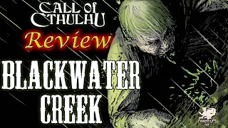 Call of Cthulhu: Blackwater Creek - RPG Review