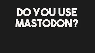 Do You Use Mastodon? #shorts