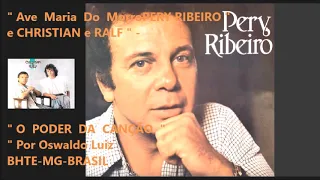 AVE MARIA DO MORRO PERY RIBEIRO eCHRISTIAN e RALFPor Oswaldo Luiz  BHTE MG BRASIL =O PODER DA CANÇÃO