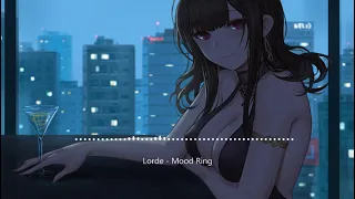 Nightcore - Mood Ring [Lorde]