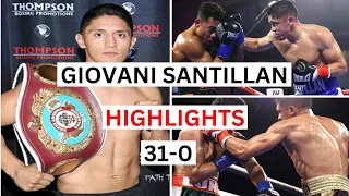 Giovani Santillan (31-0) Highlights & Knockouts