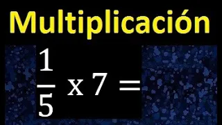 1/5 por 7 , como multiplicar una fraccion por un numero , multiplicacion