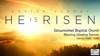 Easter Sunday Morning Worship Service, 12 April 2020