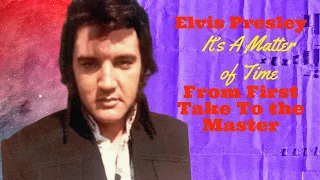 Elvis Presley - It's a Matter of Time - From First Take to the Master