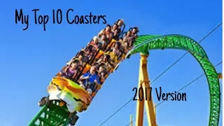 Coaster Cub's Top 10 Roller Coasters! (2017 Version)