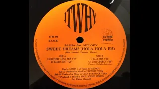 Sasha feat. Melody -  Sweet Dreams (Hola Hola Eh) (Factory Team Mix)