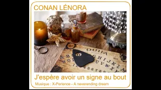 J'espère avoir un signe au bout music indédit Conan Lénora