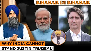 Khabar Di Khabar - Why India Cannot Stand Justin Trudeau