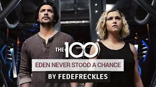 The 100 - Eden never stood a chance (Season 5 Tribute)