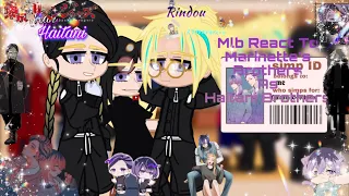 🌺°Mlb react to Marinette’s brothers as Haitani brothers°🌺[all parts] //no part 6//