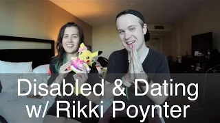 Disabled & Dating (ft. Rikki Poynter)