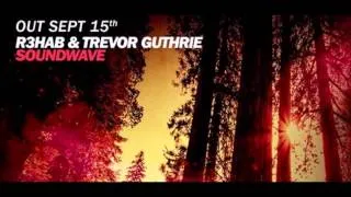 R3hab & Trevor Guthrie - Soundwave (Extended Mix)