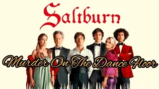 Saltburn - Murder On The Dance Floor |Sophie Ellis-Bextor [Music Video]