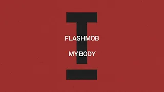 Flashmob - My Body [Tech House/Rave]