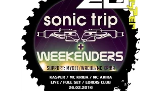 KASPER / MC KRIBA / MC AKIRA / LIVE / FULL SET / SONIC TRIP & WEEKENDERS / LORDIS CLUB / 26.02.16