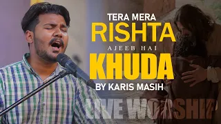 Tera Mera Rishta Ajeeb Hai Khuda By Karis Masih & Family