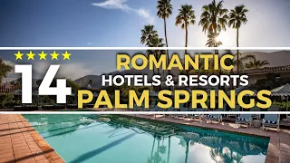 TOP 14 Best Hotels & Resorts in Palm Springs for Couples - Palm Springs California Hotels & Resorts