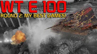 Second round with WT E 100, my best games! | World of Tanks