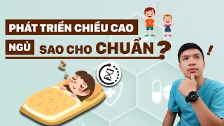 [DÁNG ĐẸP] [PHÁT TRIỂN CHIỀU CAO] NGỦ  sao cho CHUẨN - Anh Bác sĩ