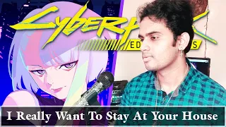 【MALE Cover】 Cyberpunk: Edgerunners- I Really Want to Stay at Your House