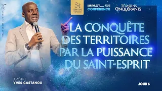 LA CONQUÊTE DES TERRITOIRES PAR LA PUISSANCE DU SAINT-ESPRIT | Apôtre Yves CASTANOU