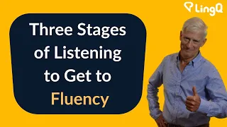 Three Stages of Listening to Get to Fluency