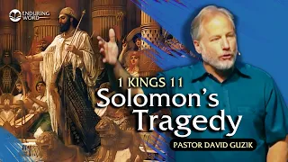 Solomon's Tragedy  – 1 Kings 11