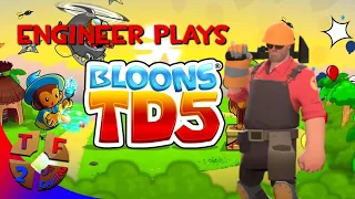 Engineer Plays Bloons TD5