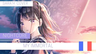 #NIGHTCORE - MY IMMORTAL (Version Française) EVANESCENCE ( SARA'H COVER )