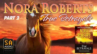 True Betrayals by Nora Roberts Audiobook Part 2 | Story Audio 2021.