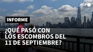 ¿Qué pasó con los escombros del 11 de septiembre? | AFP